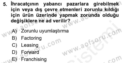 Küresel Pazarlama Dersi 2017 - 2018 Yılı (Final) Dönem Sonu Sınav Soruları 5. Soru