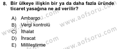 Küresel Pazarlama Dersi 2021 - 2022 Yılı Yaz Okulu Sınav Soruları 8. Soru