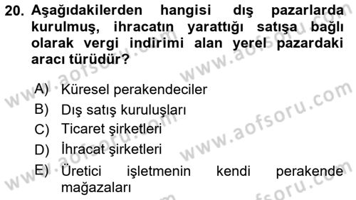 Küresel Pazarlama Dersi 2024 - 2025 Yılı (Final) Dönem Sonu Sınav Soruları 20. Soru