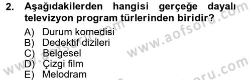 Radyo ve Televizyon Programcılığının Temel Kavramları Dersi 2012 - 2013 Yılı (Vize) Ara Sınav Soruları 2. Soru