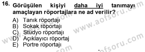 Radyo ve Televizyon Programcılığının Temel Kavramları Dersi 2012 - 2013 Yılı (Final) Dönem Sonu Sınav Soruları 16. Soru