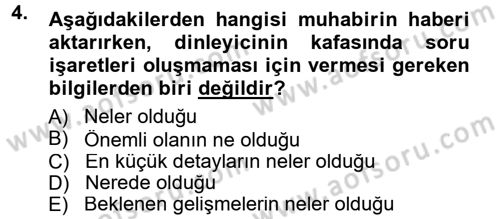 Radyo ve Televizyon Programcılığının Temel Kavramları Dersi 2012 - 2013 Yılı (Final) Dönem Sonu Sınav Soruları 4. Soru