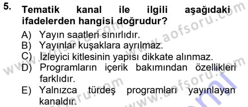 Radyo ve Televizyon Programcılığının Temel Kavramları Dersi 2012 - 2013 Yılı (Final) Dönem Sonu Sınav Soruları 5. Soru