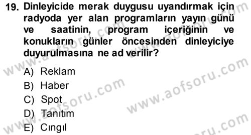 Radyo ve Televizyon Programcılığının Temel Kavramları Dersi 2013 - 2014 Yılı (Vize) Ara Sınav Soruları 19. Soru