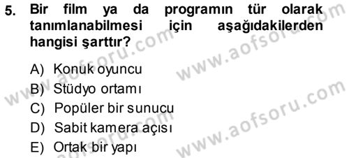 Radyo ve Televizyon Programcılığının Temel Kavramları Dersi 2013 - 2014 Yılı (Vize) Ara Sınav Soruları 5. Soru