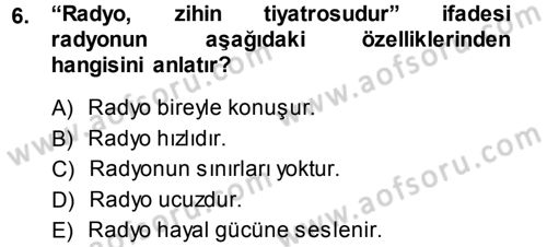 Radyo ve Televizyon Programcılığının Temel Kavramları Dersi 2013 - 2014 Yılı (Vize) Ara Sınav Soruları 6. Soru