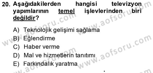 Radyo ve Televizyon Programcılığının Temel Kavramları Dersi 2014 - 2015 Yılı (Final) Dönem Sonu Sınav Soruları 20. Soru