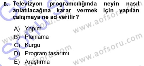 Radyo ve Televizyon Programcılığının Temel Kavramları Dersi 2015 - 2016 Yılı (Final) Dönem Sonu Sınav Soruları 8. Soru