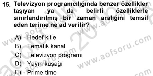 Radyo ve Televizyon Programcılığının Temel Kavramları Dersi Ara Sınavı Deneme Sınav Soruları 15. Soru