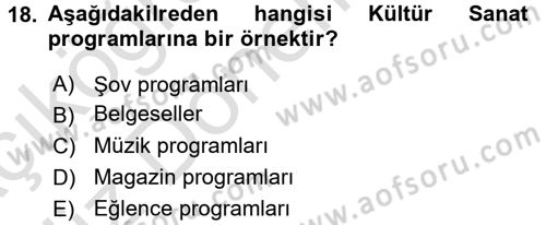 Radyo ve Televizyon Programcılığının Temel Kavramları Dersi Ara Sınavı Deneme Sınav Soruları 18. Soru