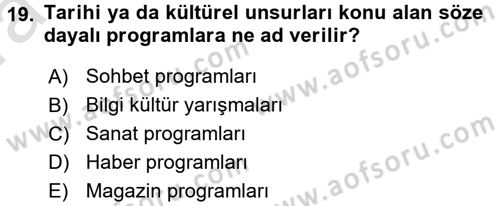 Radyo ve Televizyon Programcılığının Temel Kavramları Dersi Ara Sınavı Deneme Sınav Soruları 19. Soru