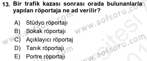 Radyo ve Televizyon Programcılığının Temel Kavramları Dersi 2016 - 2017 Yılı (Final) Dönem Sonu Sınav Soruları 13. Soru