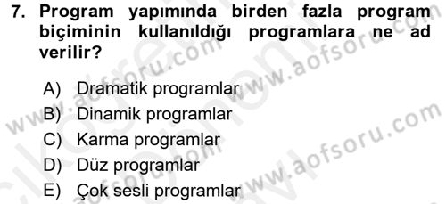 Radyo ve Televizyon Programcılığının Temel Kavramları Dersi 2016 - 2017 Yılı (Final) Dönem Sonu Sınav Soruları 7. Soru