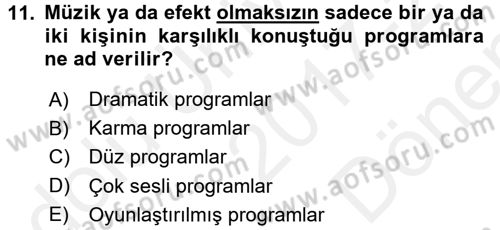 Radyo ve Televizyon Programcılığının Temel Kavramları Dersi 2017 - 2018 Yılı (Final) Dönem Sonu Sınav Soruları 11. Soru