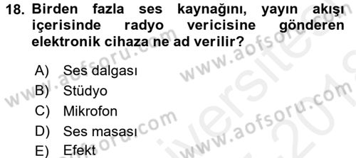 Radyo ve Televizyon Programcılığının Temel Kavramları Dersi 2017 - 2018 Yılı (Final) Dönem Sonu Sınav Soruları 18. Soru