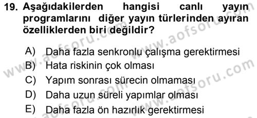 Radyo ve Televizyon Programcılığının Temel Kavramları Dersi 2017 - 2018 Yılı (Final) Dönem Sonu Sınav Soruları 19. Soru