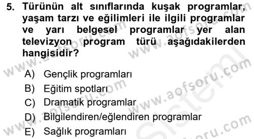 Radyo ve Televizyon Programcılığının Temel Kavramları Dersi 2017 - 2018 Yılı (Final) Dönem Sonu Sınavı 5. Soru