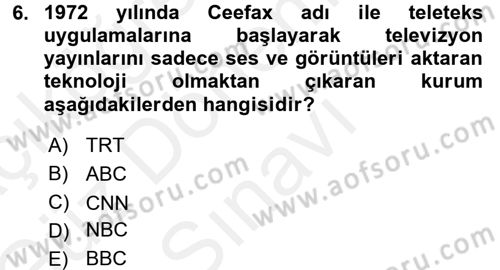 Radyo ve Televizyon Programcılığının Temel Kavramları Dersi 2017 - 2018 Yılı (Final) Dönem Sonu Sınav Soruları 6. Soru