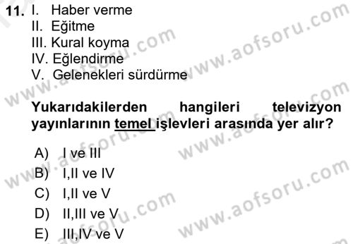 Radyo ve Televizyon Programcılığının Temel Kavramları Dersi 2018 - 2019 Yılı (Vize) Ara Sınav Soruları 11. Soru