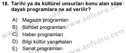Radyo ve Televizyon Programcılığının Temel Kavramları Dersi 2018 - 2019 Yılı (Vize) Ara Sınav Soruları 18. Soru
