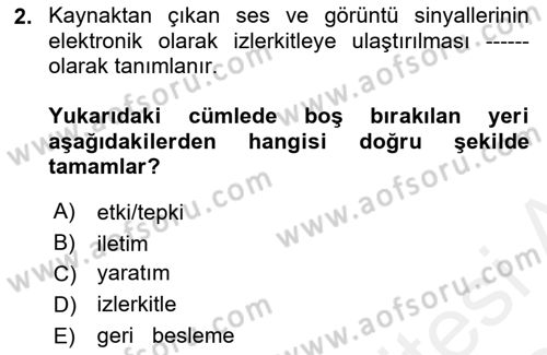 Radyo ve Televizyon Programcılığının Temel Kavramları Dersi 2018 - 2019 Yılı (Vize) Ara Sınav Soruları 2. Soru