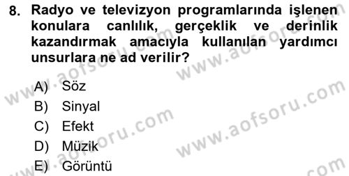 Radyo ve Televizyon Programcılığının Temel Kavramları Dersi 2018 - 2019 Yılı (Vize) Ara Sınav Soruları 8. Soru