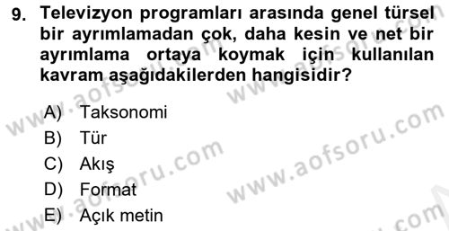 Radyo ve Televizyon Programcılığının Temel Kavramları Dersi 2018 - 2019 Yılı (Vize) Ara Sınav Soruları 9. Soru