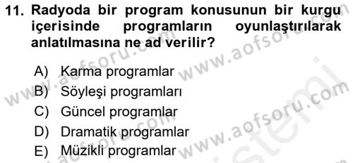 Radyo ve Televizyon Programcılığının Temel Kavramları Dersi 2018 - 2019 Yılı (Final) Dönem Sonu Sınav Soruları 11. Soru