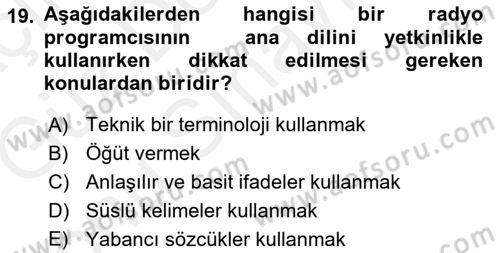 Radyo ve Televizyon Programcılığının Temel Kavramları Dersi 2018 - 2019 Yılı (Final) Dönem Sonu Sınav Soruları 19. Soru