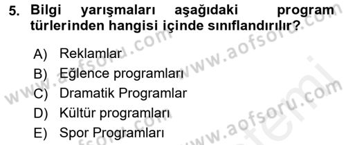 Radyo ve Televizyon Programcılığının Temel Kavramları Dersi 2018 - 2019 Yılı (Final) Dönem Sonu Sınav Soruları 5. Soru