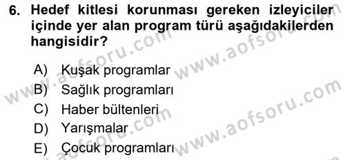 Radyo ve Televizyon Programcılığının Temel Kavramları Dersi 2018 - 2019 Yılı Yaz Okulu Sınav Soruları 6. Soru