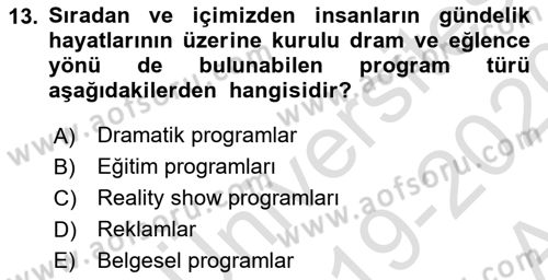 Radyo ve Televizyon Programcılığının Temel Kavramları Dersi 2019 - 2020 Yılı (Vize) Ara Sınavı 13. Soru