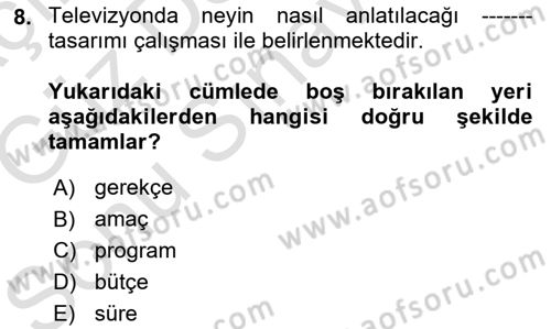 Radyo ve Televizyon Programcılığının Temel Kavramları Dersi 2019 - 2020 Yılı (Final) Dönem Sonu Sınav Soruları 8. Soru