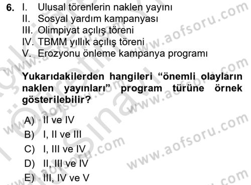 Radyo ve Televizyon Programcılığının Temel Kavramları Dersi 2020 - 2021 Yılı Yaz Okulu Sınav Soruları 6. Soru
