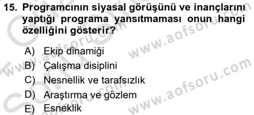 Radyo ve Televizyon Programcılığının Temel Kavramları Dersi 2021 - 2022 Yılı (Final) Dönem Sonu Sınavı 15. Soru