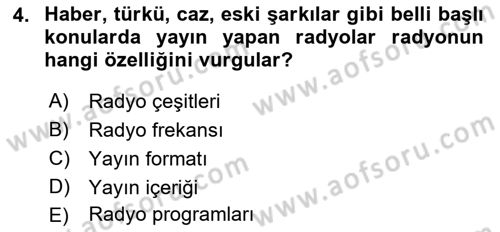 Radyo ve Televizyon Programcılığının Temel Kavramları Dersi 2021 - 2022 Yılı (Final) Dönem Sonu Sınavı 4. Soru