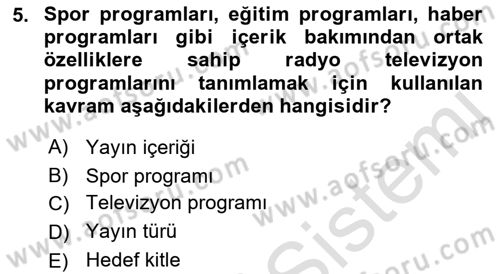 Radyo ve Televizyon Programcılığının Temel Kavramları Dersi 2021 - 2022 Yılı (Final) Dönem Sonu Sınavı 5. Soru