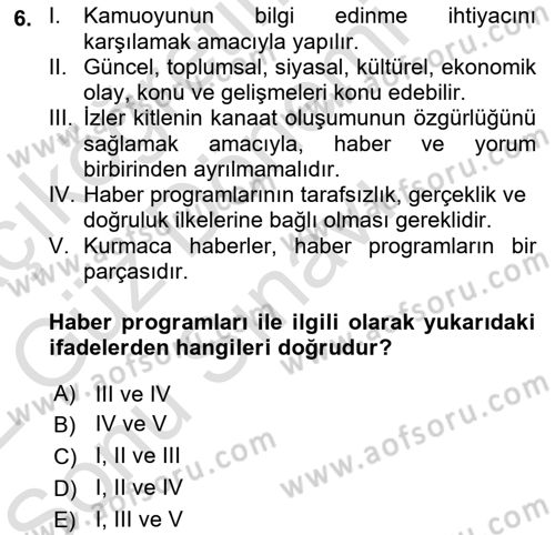 Radyo ve Televizyon Programcılığının Temel Kavramları Dersi 2021 - 2022 Yılı (Final) Dönem Sonu Sınavı 6. Soru