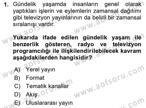 Radyo ve Televizyon Programcılığının Temel Kavramları Dersi 2021 - 2022 Yılı Yaz Okulu Sınav Soruları 1. Soru