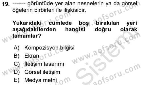 Radyo ve Televizyon Programcılığının Temel Kavramları Dersi 2021 - 2022 Yılı Yaz Okulu Sınav Soruları 19. Soru