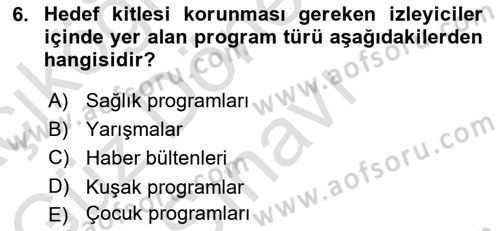 Radyo ve Televizyon Programcılığının Temel Kavramları Dersi 2022 - 2023 Yılı (Final) Dönem Sonu Sınav Soruları 6. Soru