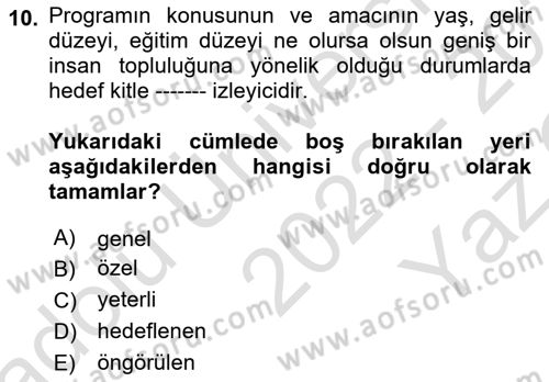Radyo ve Televizyon Programcılığının Temel Kavramları Dersi 2022 - 2023 Yılı Yaz Okulu Sınav Soruları 10. Soru