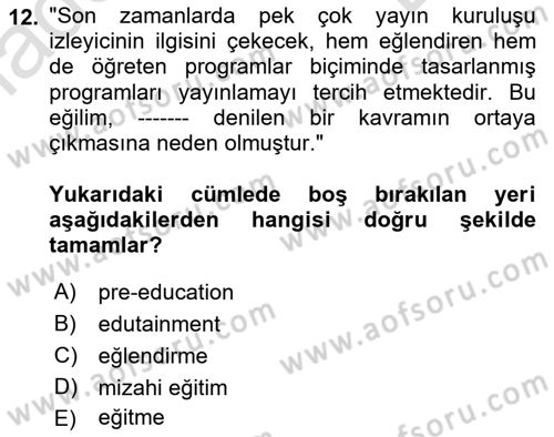 Radyo ve Televizyon Programcılığının Temel Kavramları Dersi 2023 - 2024 Yılı (Final) Dönem Sonu Sınavı 12. Soru