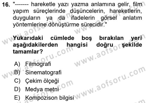 Radyo ve Televizyon Programcılığının Temel Kavramları Dersi 2023 - 2024 Yılı (Final) Dönem Sonu Sınavı 16. Soru