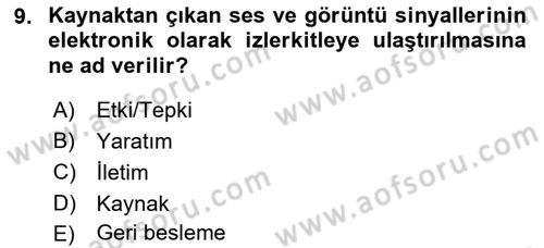 Radyo ve Televizyon Programcılığının Temel Kavramları Dersi 2023 - 2024 Yılı (Final) Dönem Sonu Sınavı 9. Soru