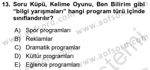 Radyo ve Televizyon Programcılığının Temel Kavramları Dersi 2024 - 2025 Yılı (Vize) Ara Sınav Soruları 13. Soru