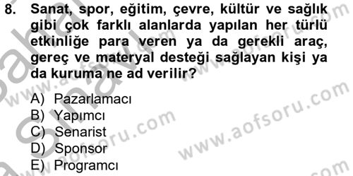 Radyo ve Televizyonda Program Yapımı Dersi 2012 - 2013 Yılı (Vize) Ara Sınavı 8. Soru