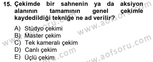 Radyo ve Televizyonda Program Yapımı Dersi 2012 - 2013 Yılı (Final) Dönem Sonu Sınav Soruları 15. Soru
