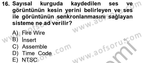 Radyo ve Televizyonda Program Yapımı Dersi 2012 - 2013 Yılı (Final) Dönem Sonu Sınav Soruları 16. Soru