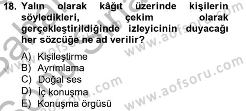 Radyo ve Televizyonda Program Yapımı Dersi 2012 - 2013 Yılı (Final) Dönem Sonu Sınav Soruları 18. Soru